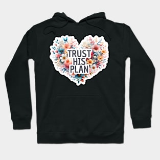 Trust His Plan, Gifts with Christian quotes Hoodie